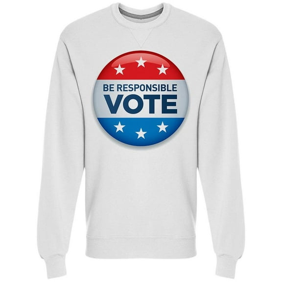 Be Responsible Vote Circle Sweatshirt Men -Image by Shutterstock, Male XX-Large