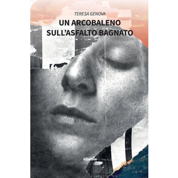 Un arcobaleno sull'asfalto bagnato (Paperback) by Teesa Genova