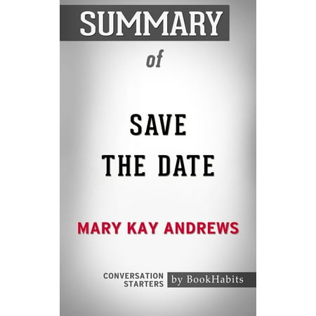 Mary Kay Mini - Summary of Save the Date by Mary Kay Andrews | Conversation Starters - eBook
