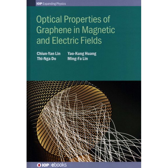 Optical Properties of Graphene in Magnetic and Electric Fields, (Hardcover)