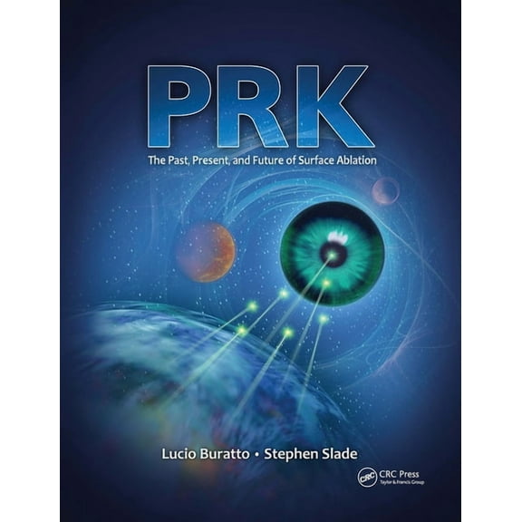 PRK: The Past, Present, and Future of Surface Ablation, (Hardcover)