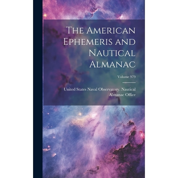 The American Ephemeris and Nautical Almanac; Volume 979 (Hardcover)