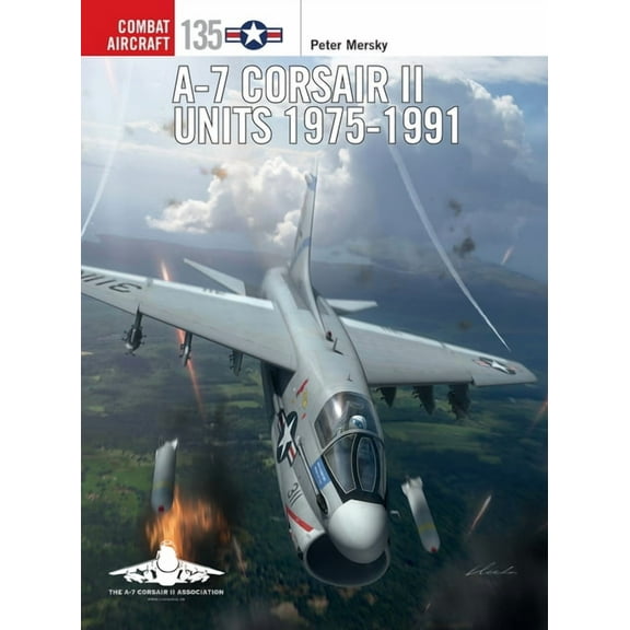 Combat Aircraft: A-7 Corsair II Units 1975-91 (Series #135) (Paperback)