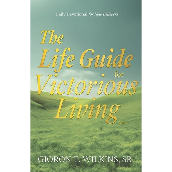 The Life Guide for Victorious Living: Daily Devotional for New Believers, (Paperback)