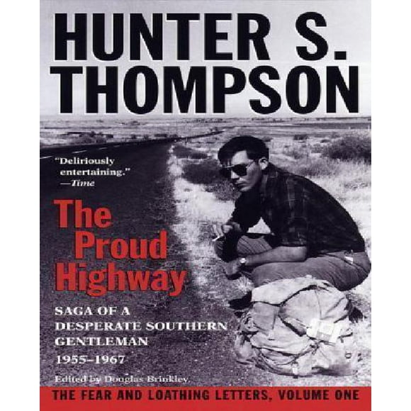 The Proud Highway By Thompson, Hunter S./ Brinkley, Douglas