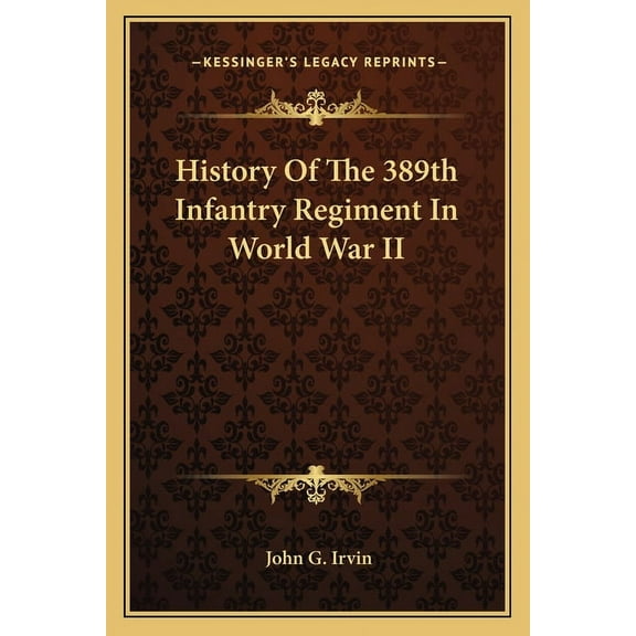 History Of The 389th Infantry Regiment In World War II (Paperback)