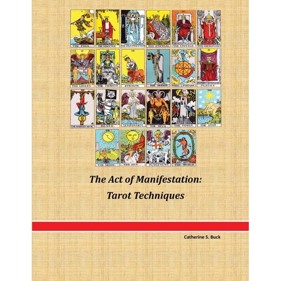 The Act of Manifestation: Tarot Techniques, (Paperback)