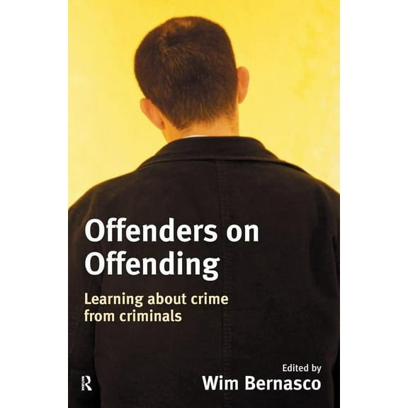 Offenders on Offending: Learning about Crime from Criminals, (Paperback)