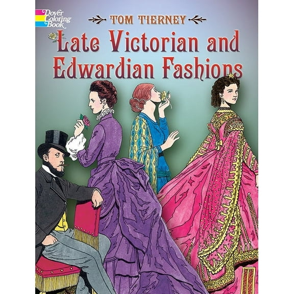 Dover Fashion Coloring Book: Late Victorian and Edwardian Fashions Coloring Book (Paperback)