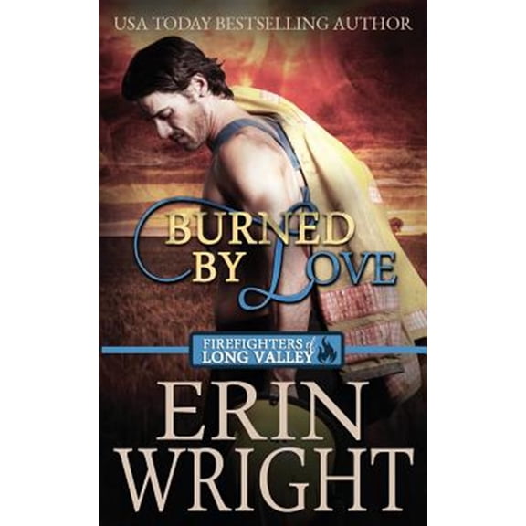 Pre-Owned Firefighters of Long Valley Romance Burned by Love: A Fireman Contemporary Western Romance, Book 4, (Paperback)