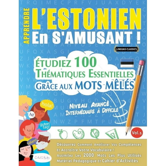 Apprendre l'Estonien En s'Amusant - Niveau AvancÃ©: IntermÃ©diaire Ã Difficile - Ãtudiez 100 ThÃ©matiques Essenti, (Paperback)