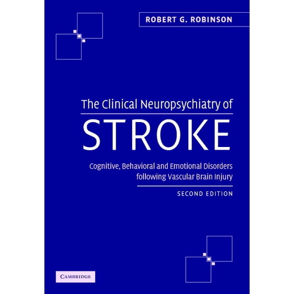 The Clinical Neuropsychiatry of Stroke, (Hardcover)