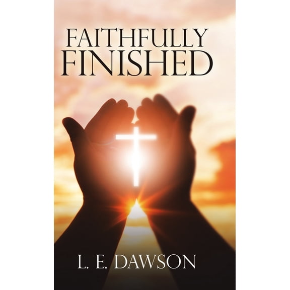 Faithfully Finished, (Hardcover)