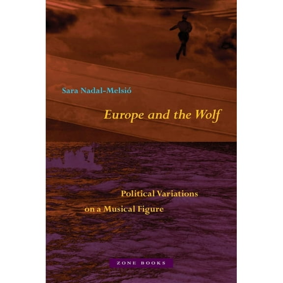 Europe and the Wolf: Political Variations on a Musical Figure, (Hardcover)