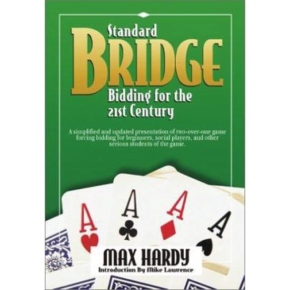 Pre-Owned Standard Bridge Bidding for the 21st Century: A Simplified and Updated Presentation of Two-Over-One Game Forcing Bidding for Beginners, Social Players (Paperback) 1587760495 9781587760495
