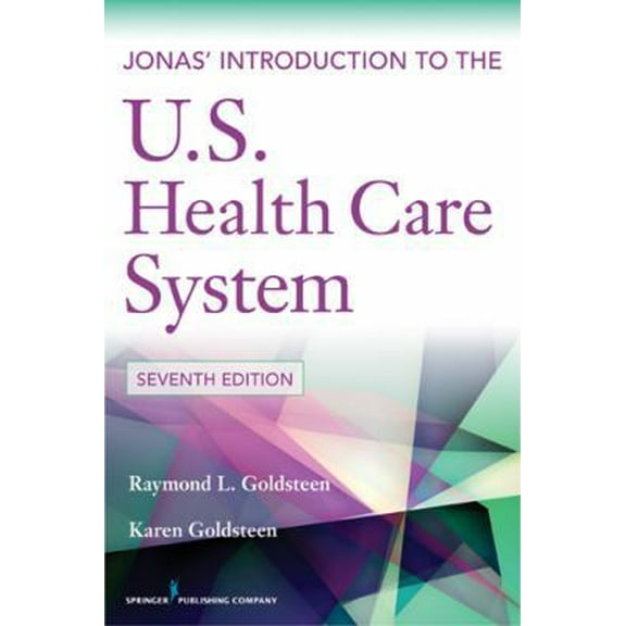 Pre-Owned Jonas' Introduction to the U.S. Health Care System, 7th Edition (Health Care Delivery in the United States (Jonas & Kovner's)) (Paperback) 0826109306 9780826109309