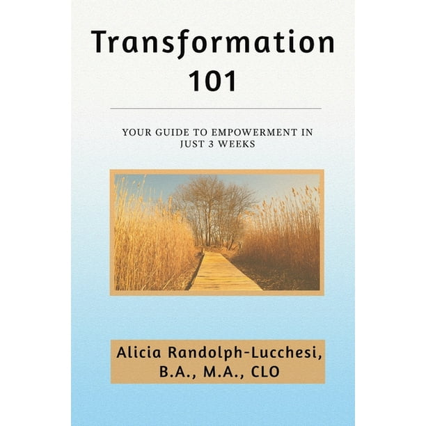 Transformation 101 : Your Guide to Empowerment in Just 3 Weeks ...