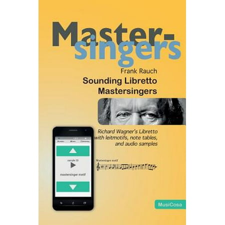 Sounding Libretto Mastersingers Richard Wagners Complete Text Of Die Meistersinger Von Nuernberg In German And English With Leitmotifs Note - 