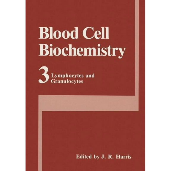 Blood Cell Biochemistry Blood Cell Biochemistry Volume 3: Lymphocytes and Granulocytes, Book 3, (Paperback)