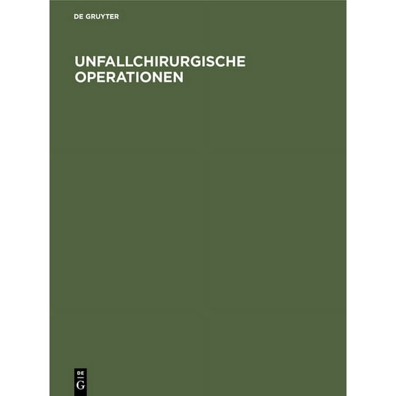 Unfallchirurgische Operationen, (Hardcover)