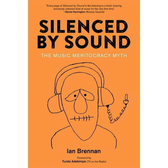 Silenced by Sound: The Music Meritocracy Myth (Paperback)