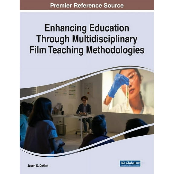 Enhancing Education Through Multidisciplinary Film Teaching Methodologies, (Paperback)