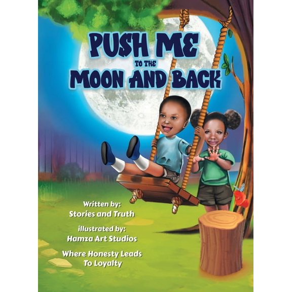 Push Me to the Moon and Back: Where Honesty Leads to Loyalty, (Hardcover)
