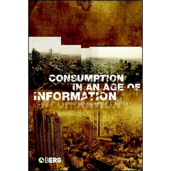Consumption in an Age of Information, (Paperback)