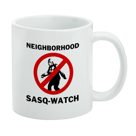 Neighborhood Sasq-Watch Sasquatch Watch Funny Humor White Mug