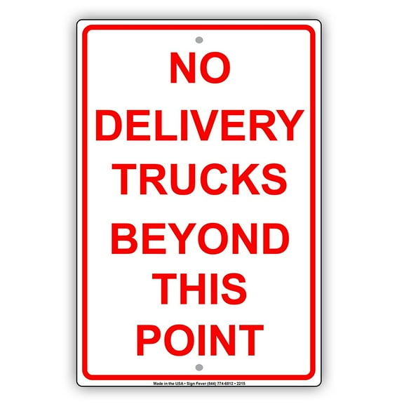 No Delivery Trucks Beyond This Point Restriction Zone Alert Caution Warning Notice Aluminum Metal Sign 8"x12" Plate