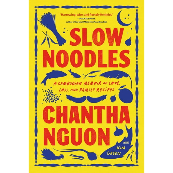 Slow Noodles: A Cambodian Memoir of Love, Loss, and Family Recipes, (Paperback)