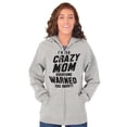 thumbnail image 4 of I'm the Crazy Mom Hilarious Mothers Womens Plus Size Graphic Zipper Hoodie Brisco Brands 2X, 4 of 5