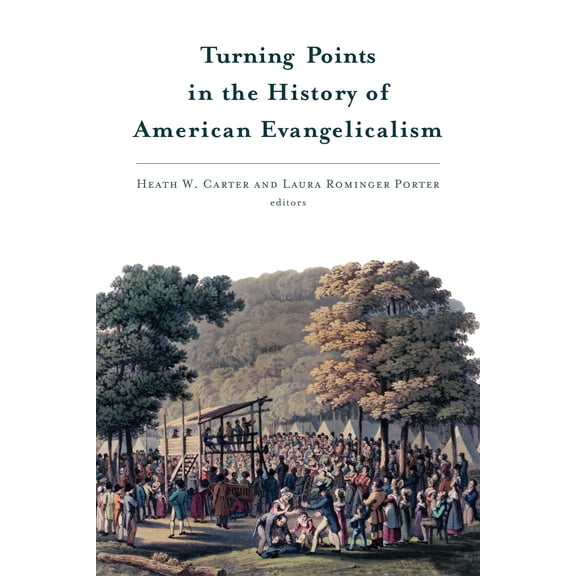 Turning Points in the History of American Evangelicalism (Paperback)