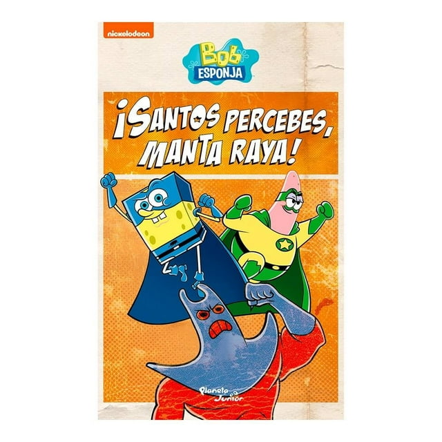 Bob Esponja. ¡Santos percebes, Manta Raya! Planeta Infantil Nickelodeon