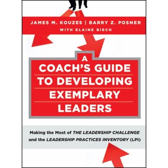 Pre-Owned A Coach's Guide to Developing Exemplary Leaders: Making the Most of the Leadership Challenge and the Leadership Practices Inventory (LPI) (Paperback) 0470377119 9780470377116