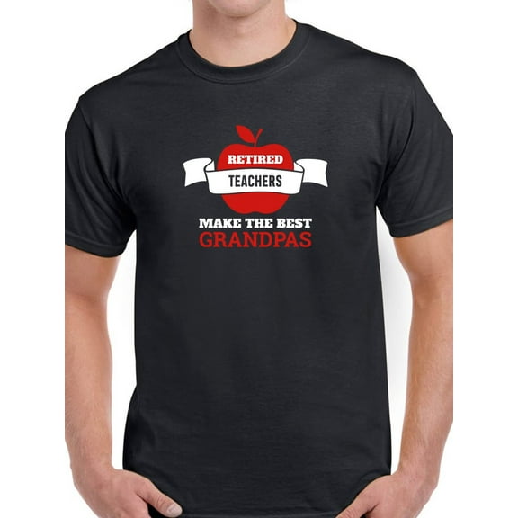 Retired Teachers Make The Best Grandpas Men Black T-Shirt, Male Large