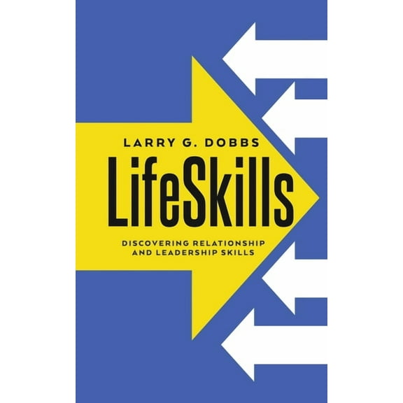LifeSkills: Discovering Relationship and Leadership Skills, (Paperback)