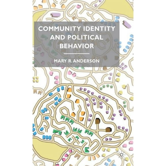 Community Identity and Political Behavior, (Hardcover)