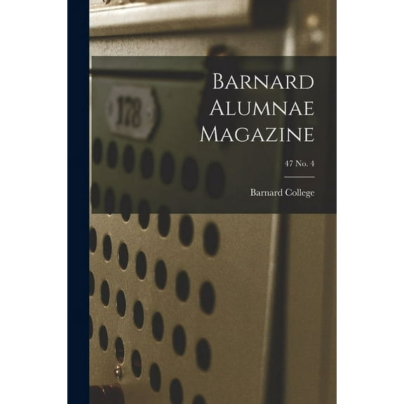Barnard Alumnae Magazine; 47 No. 4 (Paperback)