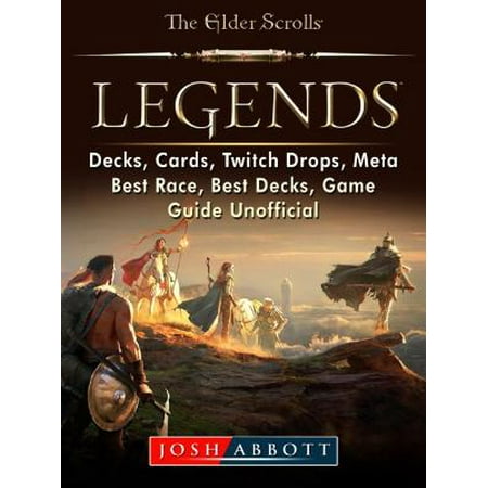 Scroll Card Elder Scrolls Legends, Decks, Cards, Twitch Drops, Meta, Best Race, Best Decks, Game Guide Unofficial - eBook ()