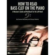 How to Read Bass Clef on the Piano: A Musician's Guide and Workbook for the Left Hand