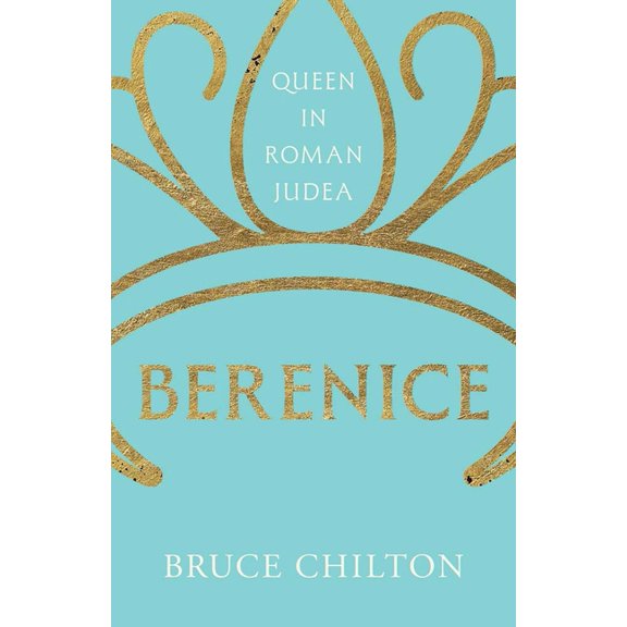 Ancient Lives Berenice: Queen in Roman Judea, (Hardcover)