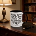 thumbnail image 4 of Being Your Son In Law Seems Like Gift Enough Funny Coffee Mug For Mothers Day Gifts Mother in Law Gifts 11oz Ceramic Cup, 4 of 6