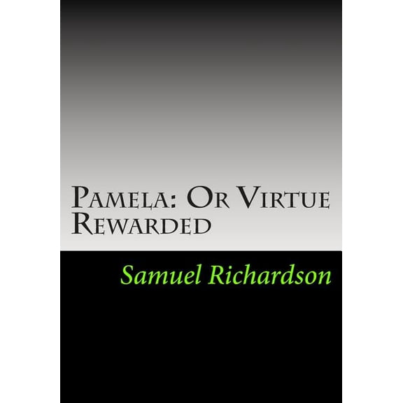 Pamela : Or Virtue Rewarded (Paperback)