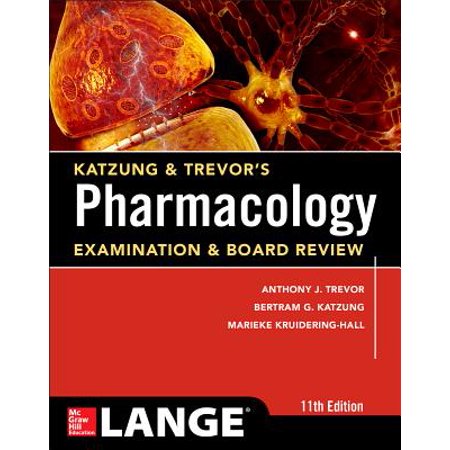 Katzung Amp Trevor S Pharmacology Examination And Board