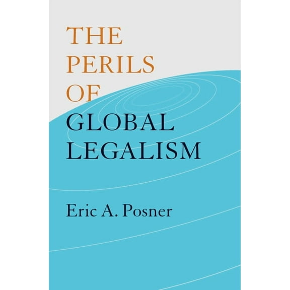 The Perils of Global Legalism (Paperback)