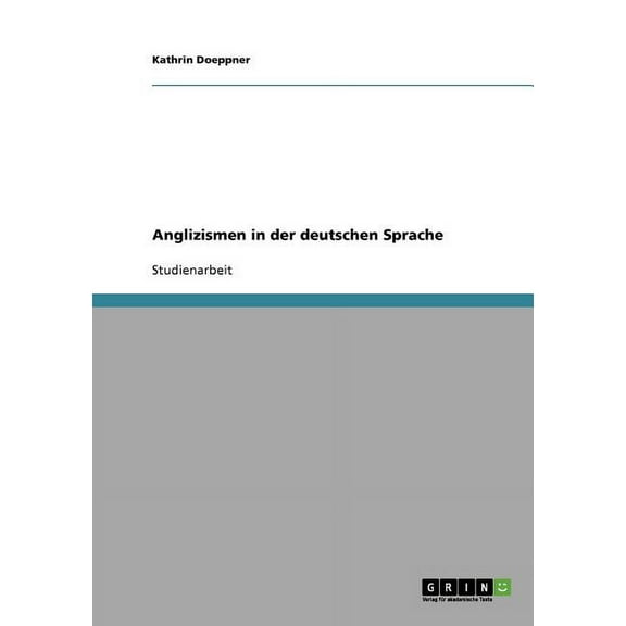 Anglizismen in der deutschen Sprache, (Paperback)