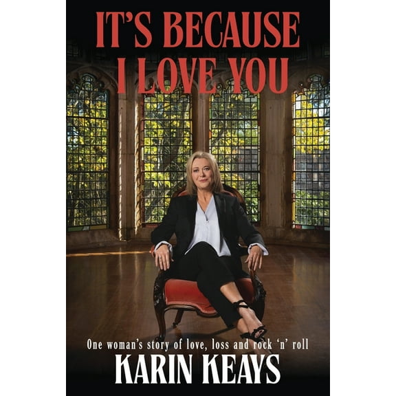 It's Because I Love You: One woman's story of love, loss and rock 'n' roll., (Paperback)