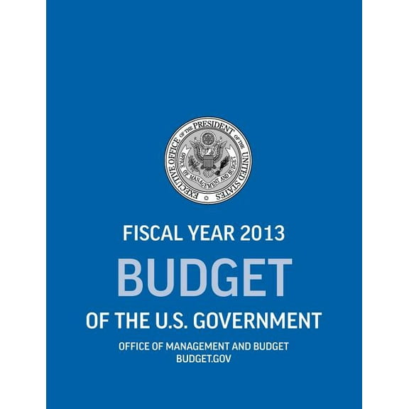 Budget of the U.S. Government Fiscal Year 2013 (Budget of the United States Government) (Paperback)