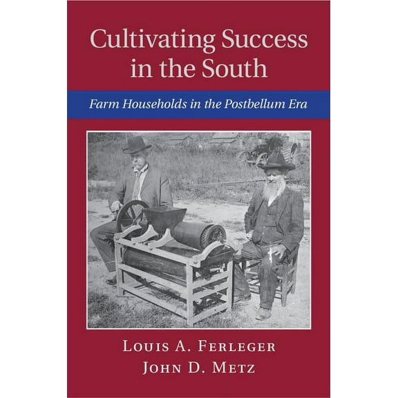 Cambridge Studies on the American South Cultivating Success in the South, (Hardcover)